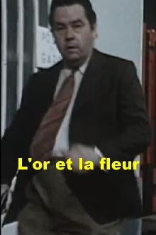 L'Or et la fleur Trailer