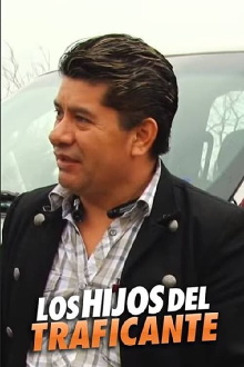 Los Hijos del Traficante Trailer