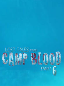 Lost Tales from Camp Blood - Part 6 Trailer