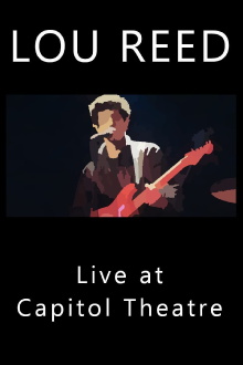 Lou Reed Live at Capitol Theatre Trailer