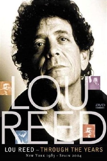 Lou Reed: Through the Years: New York 1983 - Spain 2004 Trailer
