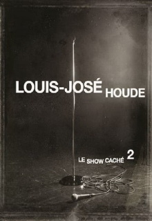 Louis-José Houde : Le show caché 2 Trailer