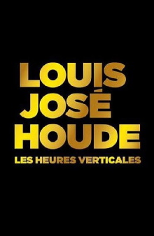 Louis-José Houde : Les heures verticales Trailer