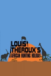Louis Theroux's African Hunting Holiday Trailer