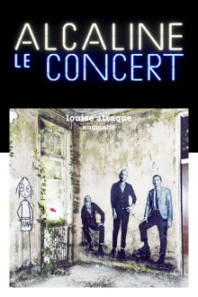 Louise Attaque - Alcaline le Concert Trailer