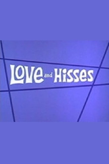 Love and Hisses Trailer