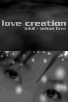 Love Creation Mk2 - Urban Love Trailer