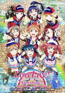 Love Live! Sunshine!! The School Idol Movie: Over the Rainbow Trailer