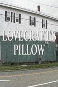 Lovecraft's Pillow Trailer