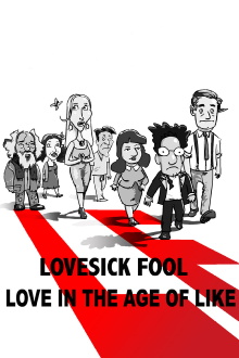 Lovesick Fool - Love in the Age of Like Trailer