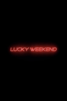 Lucky Weekend Trailer