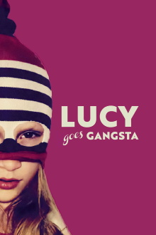 Lucy Goes Gangsta Trailer