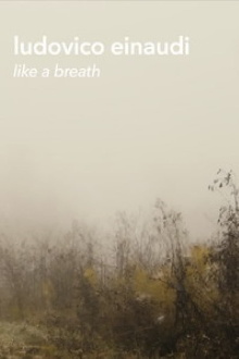 Ludovico Einaudi - "Like a Breath" (Live Footage and Documentary) Trailer