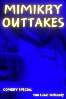 Lukas Weinandy: The Mimikry Outtakes Trailer