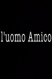 L'uomo Amico Trailer