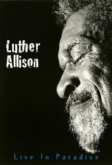 Luther Allison - Live in Paradise Trailer
