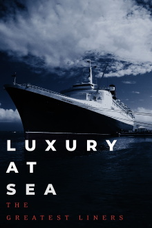 Luxury at Sea: The Greatest Liners Trailer