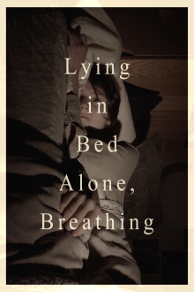 Lying in Bed Alone, Breathing Trailer