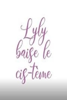 Lyly baise le cis-tème Trailer