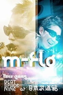 m-flo TOUR 2005 BEAT SPACE NINE Trailer