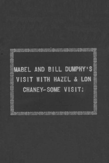 Mabel and Bill Dumphy's visit with Hazel & Lon Chaney Trailer