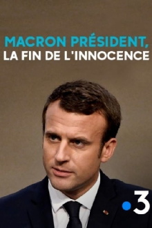 Macron président, la fin de l'innocence Trailer