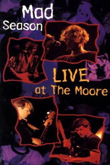 Mad Season: Live At The Moore Trailer