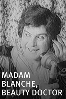 Madam Blanche, Beauty Doctor Trailer