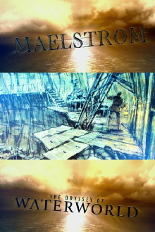 Maelstrom: The Odyssey of Waterworld Trailer
