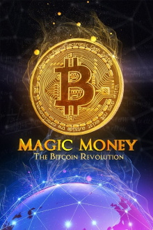 Magic Money: The Bitcoin Revolution Trailer