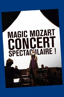 Magic Mozart... Concert spectaculaire ! Trailer