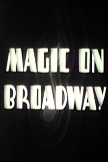 Magic on Broadway Trailer