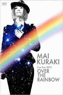 Mai Kuraki Live Tour 2012 OVER THE RAINBOW Trailer