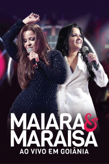 Maiara e Maraisa – Ao Vivo em Goiânia Trailer