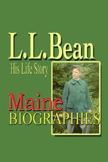 Maine Biographies: L.L. Bean Trailer