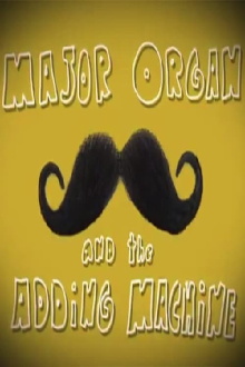 Major Organ and the Adding Machine Trailer