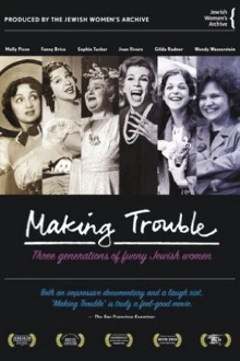 Making Trouble: Three Generations of Funny Jewish Women Trailer