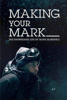 Making Your Mark: The Snowboard Life of Mark McMorris Trailer