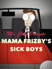 Mama Frizby’s Sick Boys Trailer