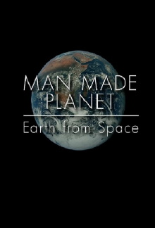 Man Made Planet: Earth from Space Trailer