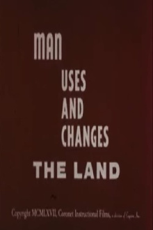 Man Uses and Changes the Land Trailer
