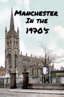 Manchester in the 1970s Trailer