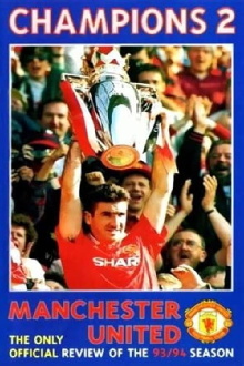 Manchester United - Champions 2 - Official Review of the 93/94 Season Trailer