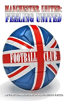 Manchester United: Feeling United Trailer