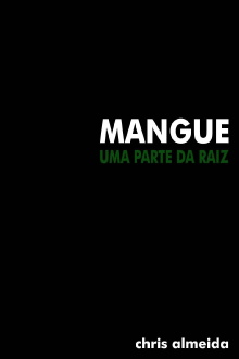 Mangue: Uma Parte Da Raiz Trailer