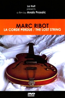 Marc Ribot: The Lost String Trailer