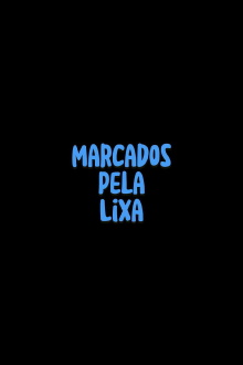 Marcados pela Lixa Trailer