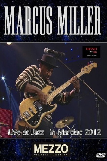 Marcus Miller - Live at Jazz in Marciac 2012 Trailer