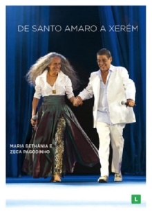 Maria Bethânia e Zeca Pagodinho: De Santo Amaro a Xerém Trailer