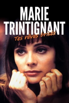 Marie Trintignant, tes rêves brisés Trailer